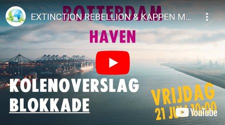 Kappen met Kolen en XR Kolenoverslag Blokkade Rotterdamse Haven Klimaatactie Video
